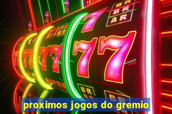 proximos jogos do gremio